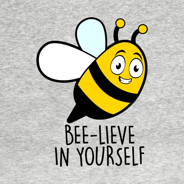 Bee-Lieve In Yourself by NotSoGoodStudio